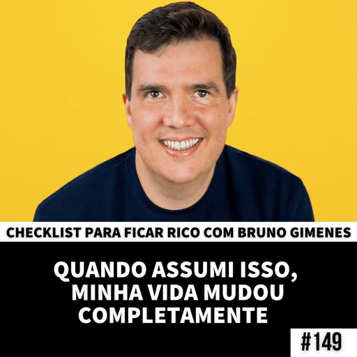 #149 - Quando assumi isso, minha vida mudou completamente