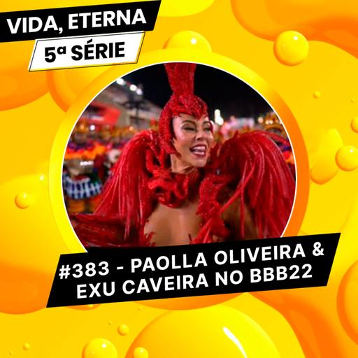 #383 - PAOLLA OLIVEIRA & EXU CAVEIRA NO BBB22