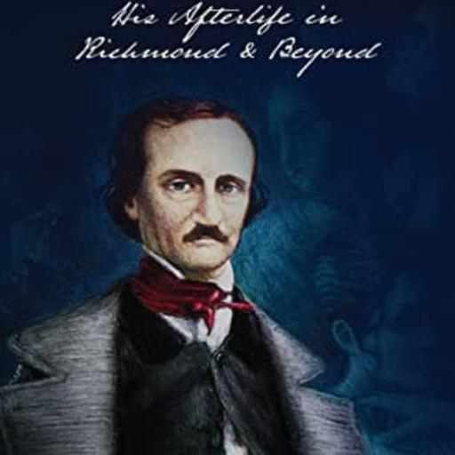 Episode 9: “Haunting Poe: His Afterlife in Richmond and Beyond.” by Chris Semtner