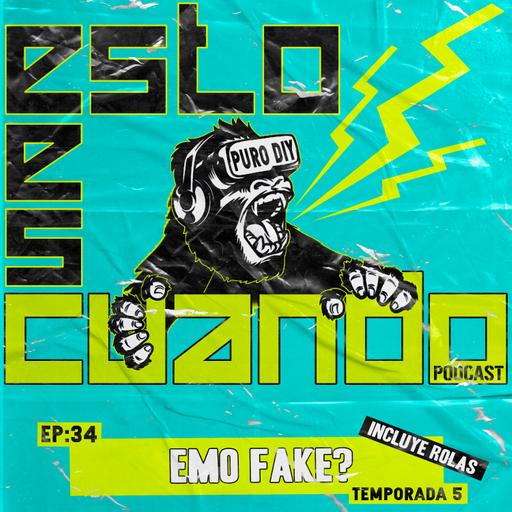 EMO FAKE!!! ESTO ES CUANDO | EP 34 - T5