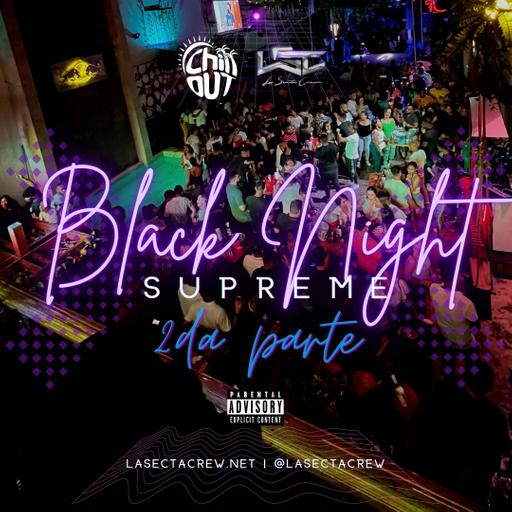 Black Night Supreme 2da Parte By @LaSectaCrew 2022