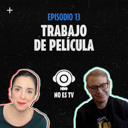 Episodio 13: Trabajo de película