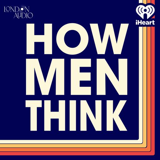How Men Think with Nick Thompson