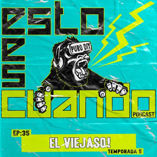 EL VIEJASO!!! ESTO ES CUANDO | EP 34 - T5