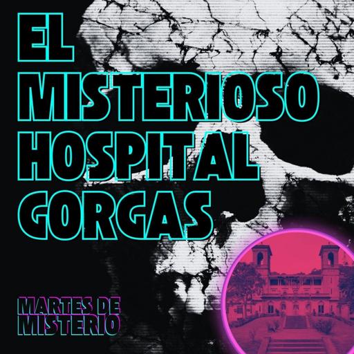 EP.208: El misterioso Hospital Gorgas