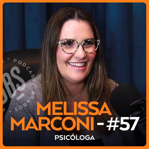 MELISSA MARCONI - PSICÓLOGA - BRABOS PODCAST - #57