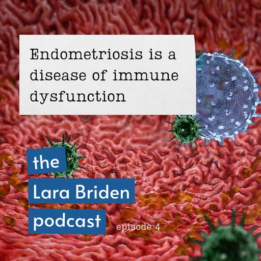 Ep04: Endometriosis is a disease of immune dysfunction