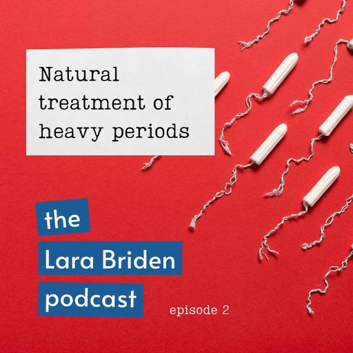 Ep02: Natural treatment of heavy periods