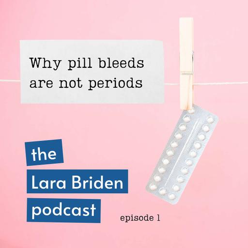 Ep01: Why pill bleeds are not periods