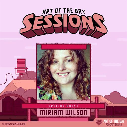 Miriam Wilson - Art of the Bay: Sessions