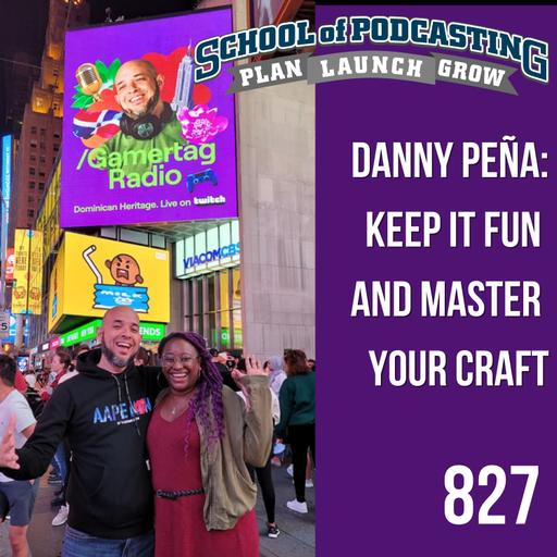 Danny Peña: Keep it Fun and Master Your Craft