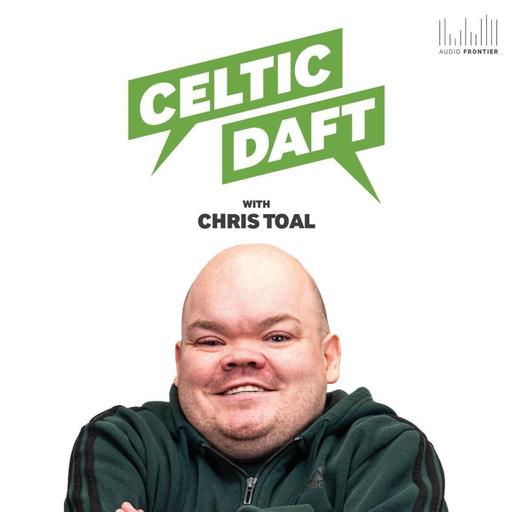 208: Celtic Daft | CHAMPIONS!