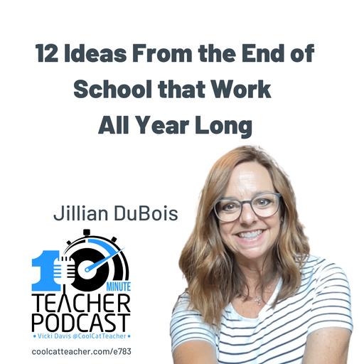 12 Ideas From the End of School that Work All Year Long