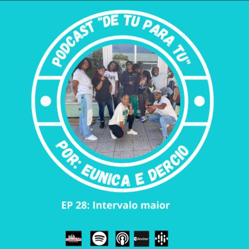 Ep 28: Intervalo maior