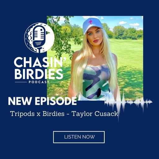 Tripods x Birdies - Taylor Cusack