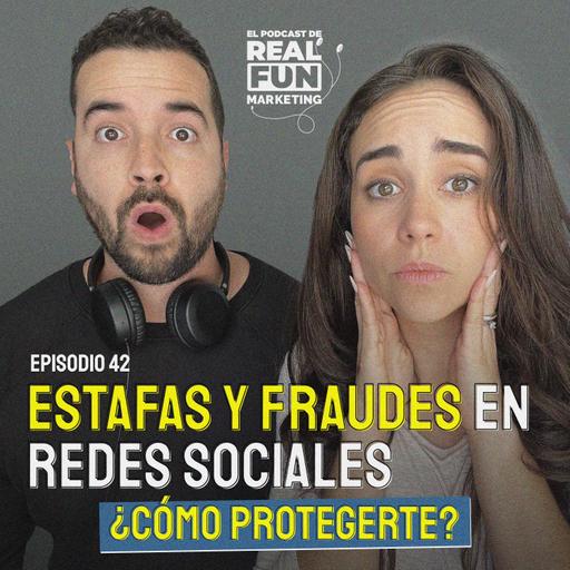 EP #42 | Estafas y fraudes en redes sociales ¿cómo protegerte?