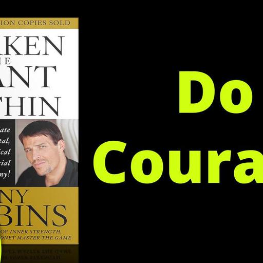 357[Mental Toughness] Do Courage | Awaken the Giant Within - Tony Robbins
