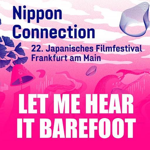 Folge 1144: LET ME HEAR IT BAREFOOT (Nippon Connection 2022) feat. DieMelanie und Andras