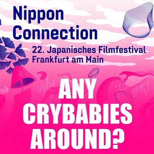 Folge 1142: ANY CRYBABIES AROUND? (Nippon Connection 2022) feat. DieMelanie und Malte