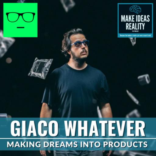 Making Dreams into Products - Giaco Whatever