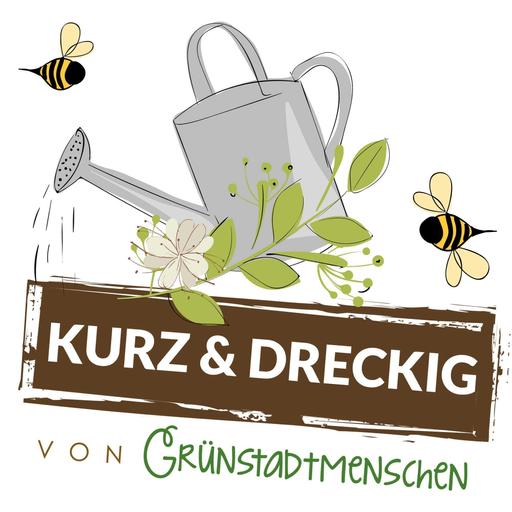 #59 Kurz & dreckig: Karinas Gartentipps für den Juni