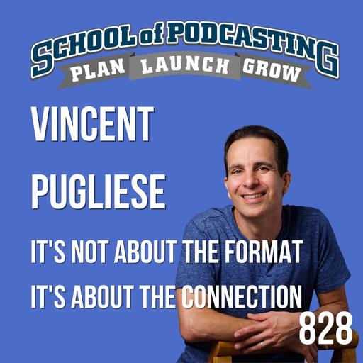 It's Not the Format - It's the Connection with Vincent Pugliese