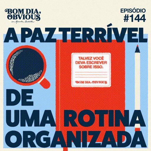 #144/ a paz terrível de uma rotina organizada, com Fe Negrão