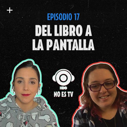 Episodio 17: Del libro a la pantalla