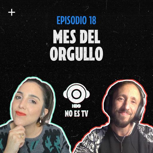 Episodio 18: Mes del Orgullo