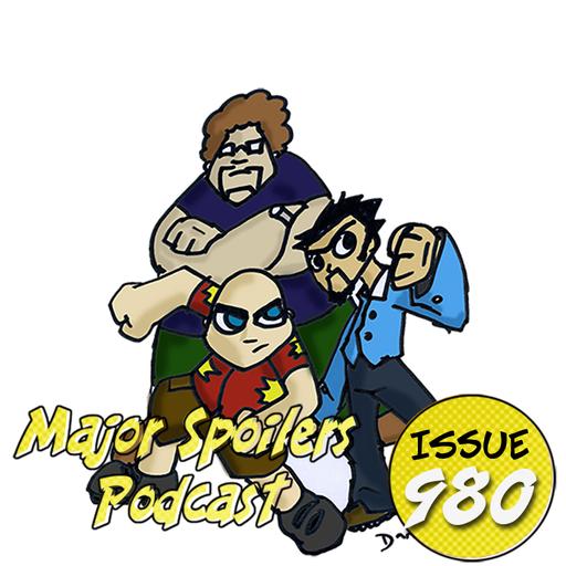 Major Spoilers Podcast #980: General Discussion for June 2022