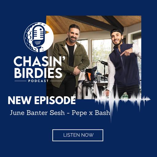 June Banter Sesh - Pepe x Bash