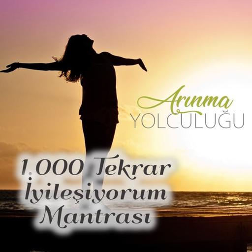 1.000 Tekrar İYİLEŞİYORUM Mantrası