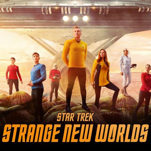 Our First Thoughts on Star Trek: Strange New Worlds & The New Doctor Who