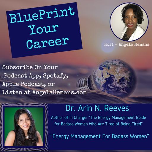 Dr. Arin N. Reeves "Energy Management For Badass Women"