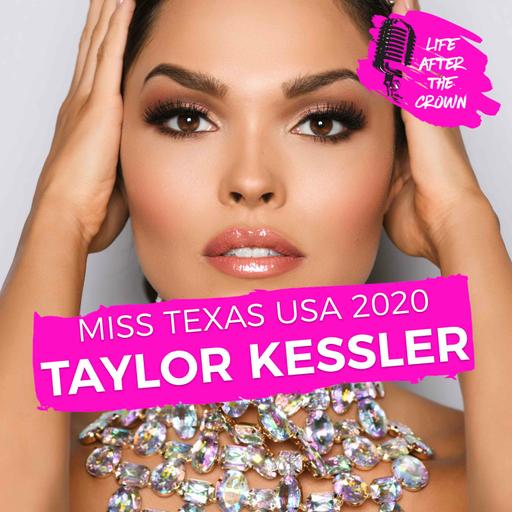 SEASON 2 FINALE Miss Texas USA 2020 Taylor Kessler - Preparing for Miss USA during the China Virus and Pursuing a Career as an NFL Sideline Reporter