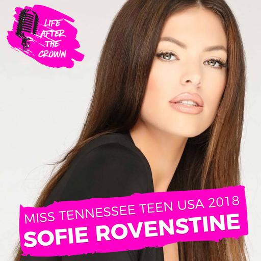 100th EPISODE!!! Miss Tennessee Teen USA 2018 Sofie Rovenstine - How she landed the Victoria's Secret Fashion show, the ugly side of modeling, growing up tall and how Pageantry changed her for the better