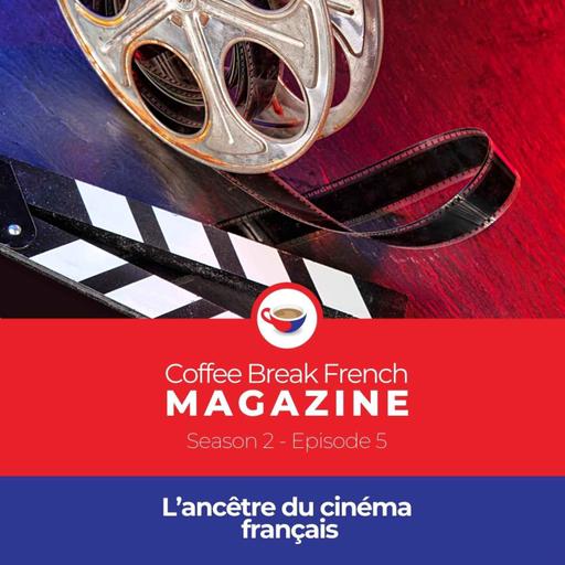 CBF Mag 2.05 | L’ancêtre du cinéma français