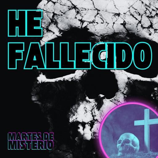 EP.213: He fallecido