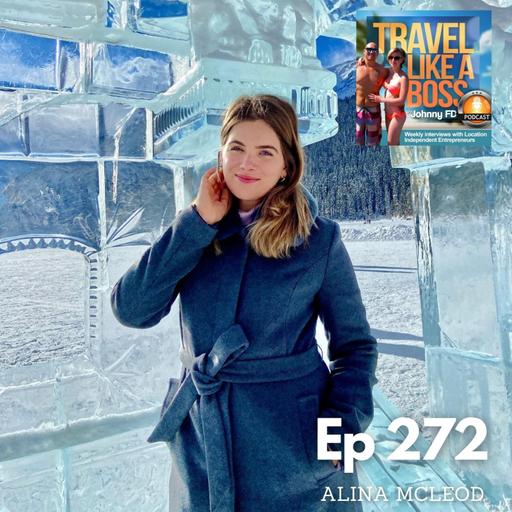 Ep 272 - Alina Mcleod (Solo Female Travel Youtuber)