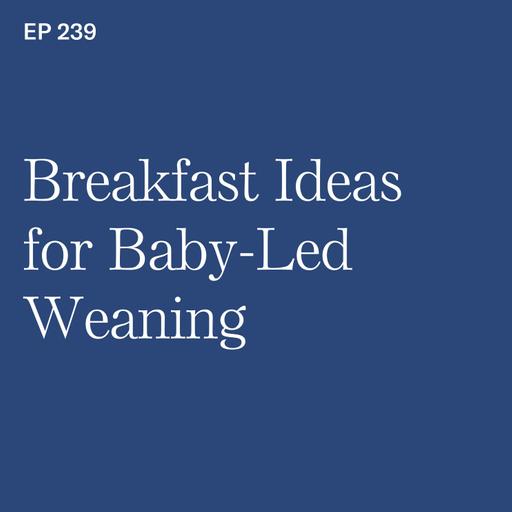 Breakfast Ideas for Baby-Led Weaning