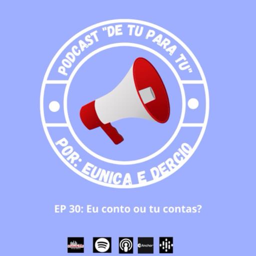 Ep 30: Eu conto ou tu contas ?