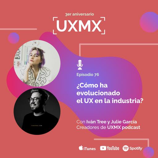 ¿Cómo ha evolucionado el UX en la industria? – Episodio de 3er aniversario