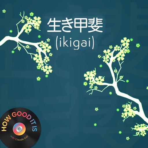 Ikigai–a special message for listeners