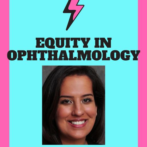 Equity in Ophthalmology-Episode 4