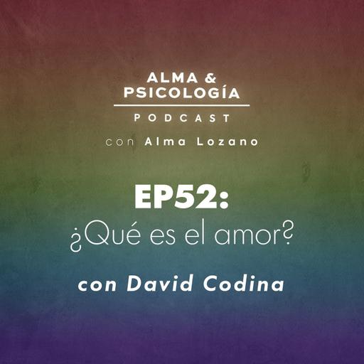 EP52: ¿Qué es el amor? con David Codina