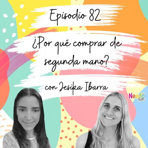 82. ¿Por qué comprar de segunda mano? con Jesika Ibarra