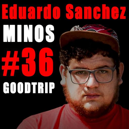 #36 MINOS / GOODTRIP - freestyle Bolivia, competir contra aczino, 21F.