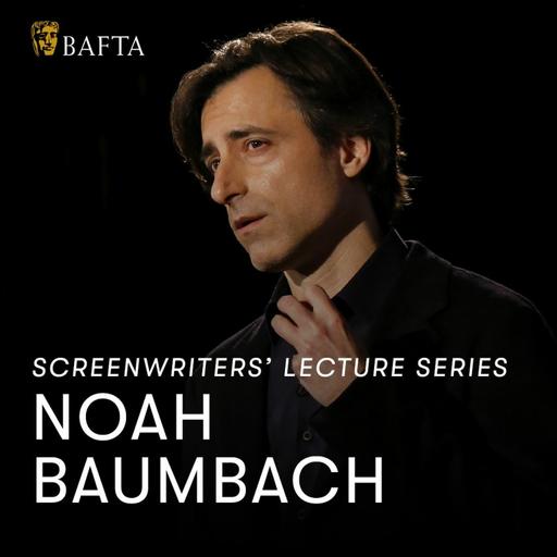 Noah Baumbach | BAFTA Screenwriters’ Lecture Series