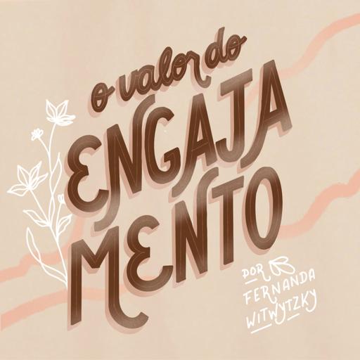 Vale tudo por engajamento? (com Maju Trindade)