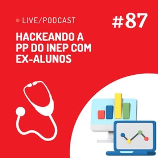 MedZD#87- Hackeando a Prova Prática(PP)do INEP